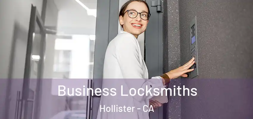 Business Locksmiths Hollister - CA