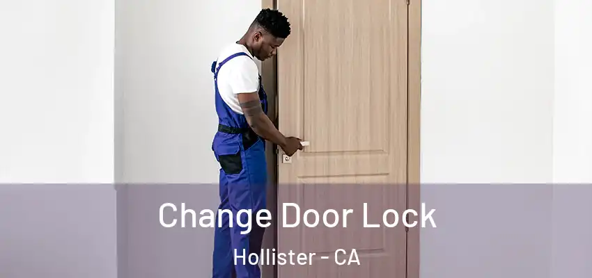 Change Door Lock Hollister - CA