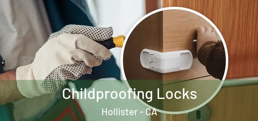  Childproofing Locks Hollister - CA