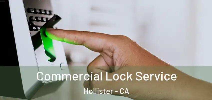  Commercial Lock Service Hollister - CA