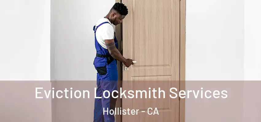 Eviction Locksmith Services Hollister - CA