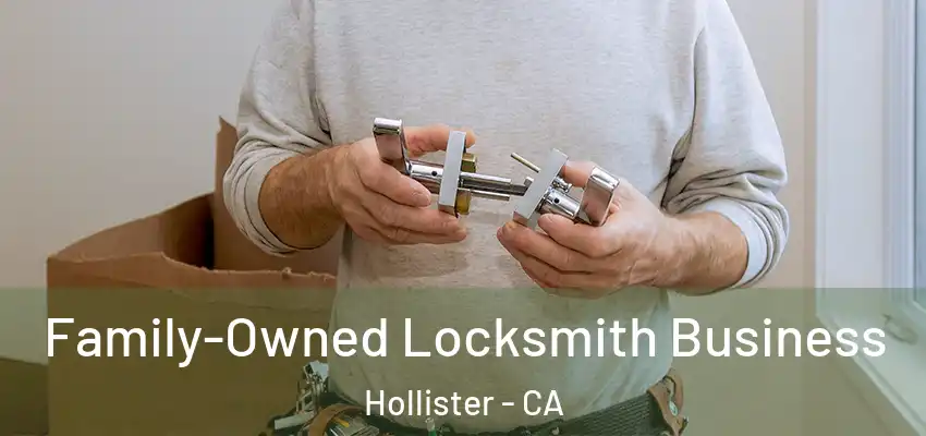 Family-Owned Locksmith Business Hollister - CA