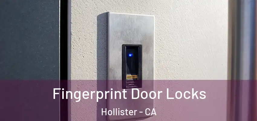 Fingerprint Door Locks Hollister - CA