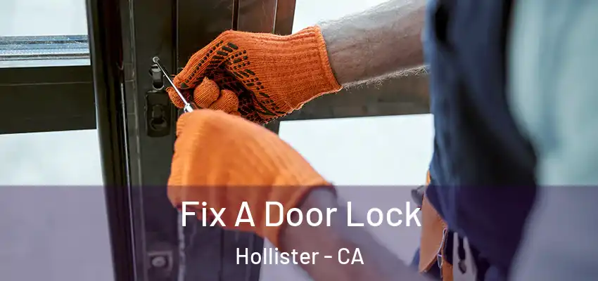 Fix A Door Lock Hollister - CA