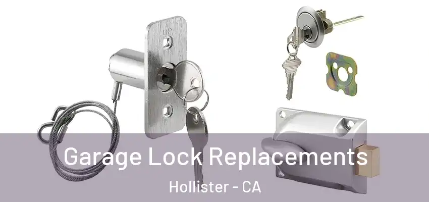  Garage Lock Replacements Hollister - CA
