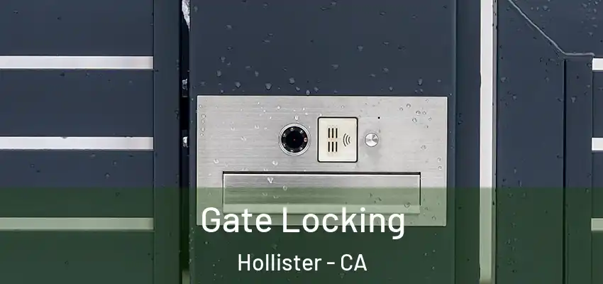  Gate Locking Hollister - CA