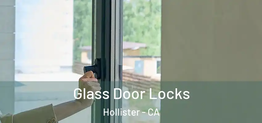 Glass Door Locks Hollister - CA