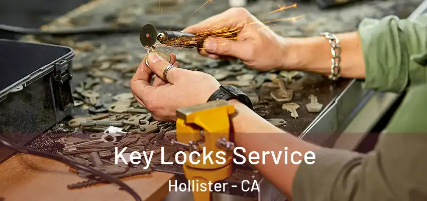 Key Locks Service Hollister - CA
