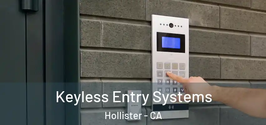  Keyless Entry Systems Hollister - CA