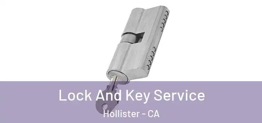 Lock And Key Service Hollister - CA