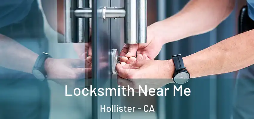 Locksmith Near Me Hollister - CA