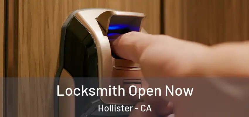 Locksmith Open Now Hollister - CA