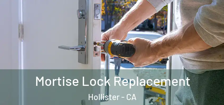Mortise Lock Replacement Hollister - CA