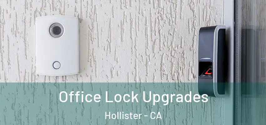 Office Lock Upgrades Hollister - CA