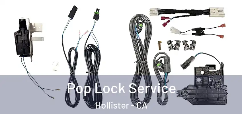 Pop Lock Service Hollister - CA