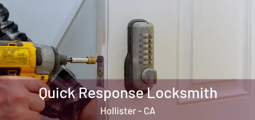  Quick Response Locksmith Hollister - CA