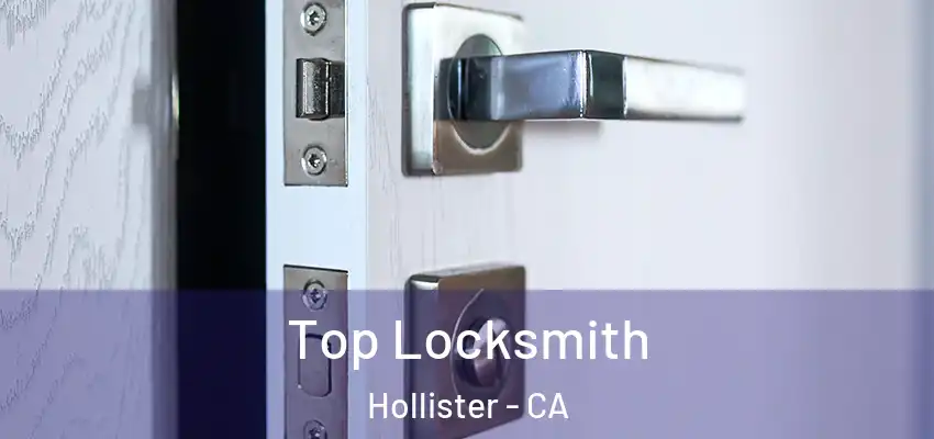 Top Locksmith Hollister - CA